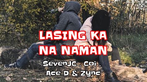 lasing na lasing kinantot|Lasing Ka Na Naman .